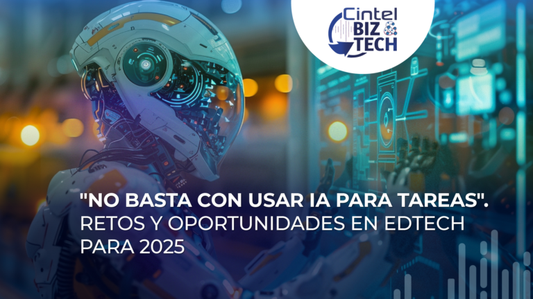 “No basta con usar IA para tareas”: Retos y Oportunidades en EdTech para 2025