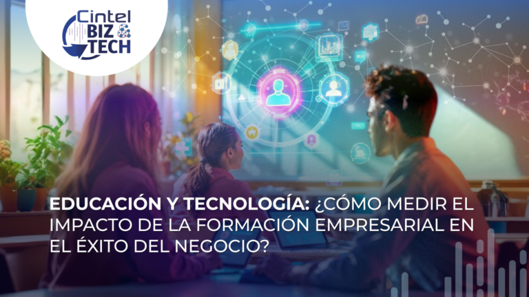 Educación y Tecnología: ¿Cómo medir el impacto de la formación empresarial en el éxito del negocio?